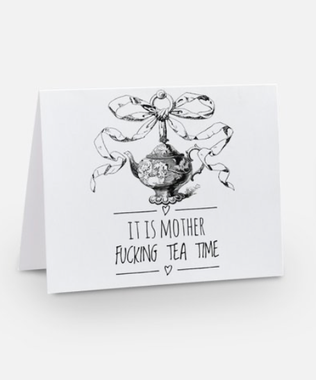 It's mother fucking tea time greeting card with a tea pot on it